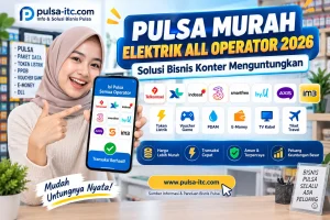 Pulsa Murah Elektrik All Operator 2026: Solusi Bisnis Konter Menguntungkan